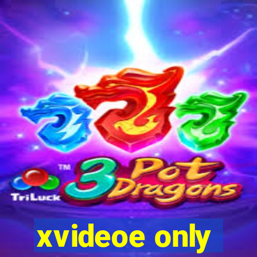 xvideoe only